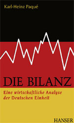 Die Bilanz. Eine wirtschaftliche Analyse der Deutschen Einheit 