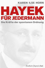 Hayek für jedermann: Die Kräfte der spontanen Ordnung